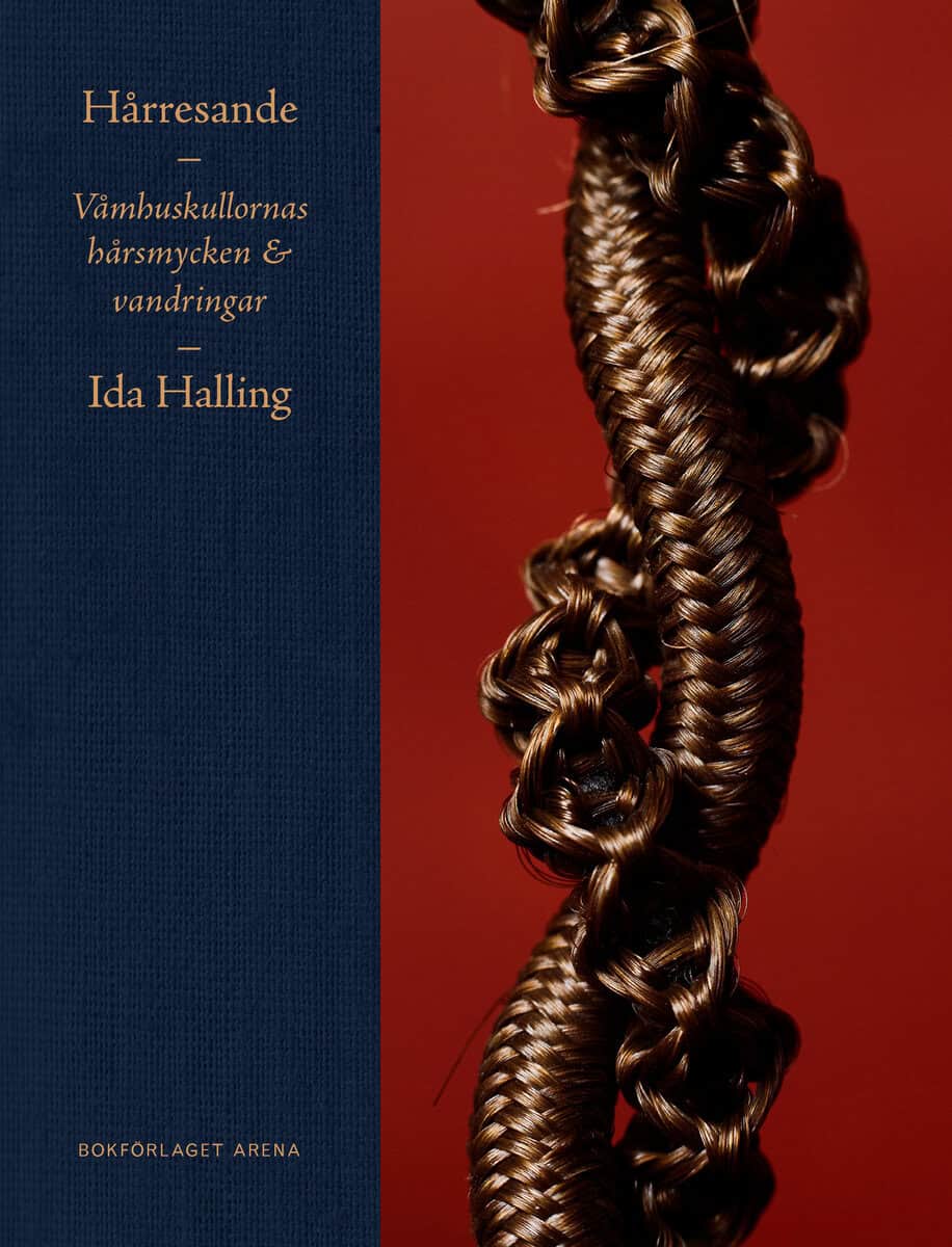 Ida Halling : Hårresande : våmhuskullornas hårsmycken & vandringar