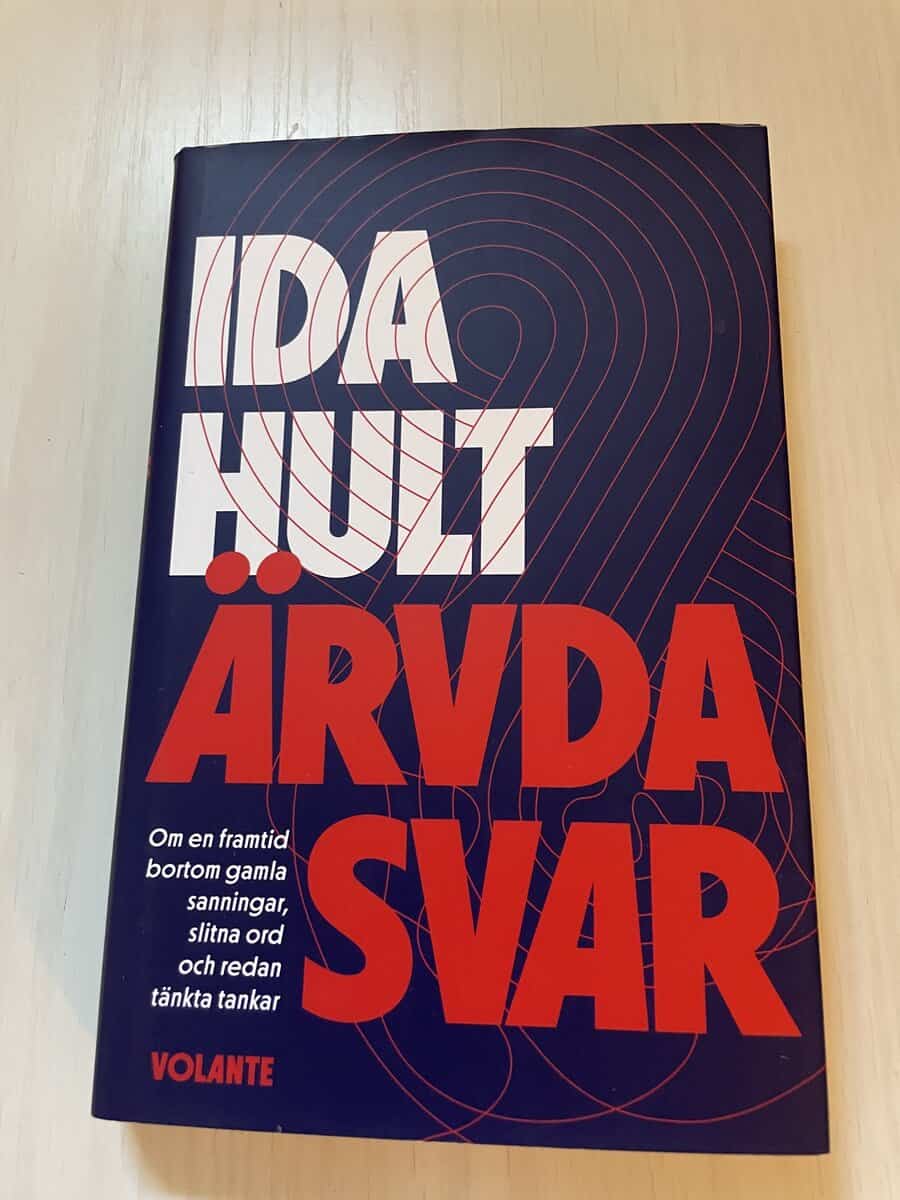 Ida Hult : Ärvda svar om en framtid bortom gamla sanningar, slitna ord och redan tänkta tankar
