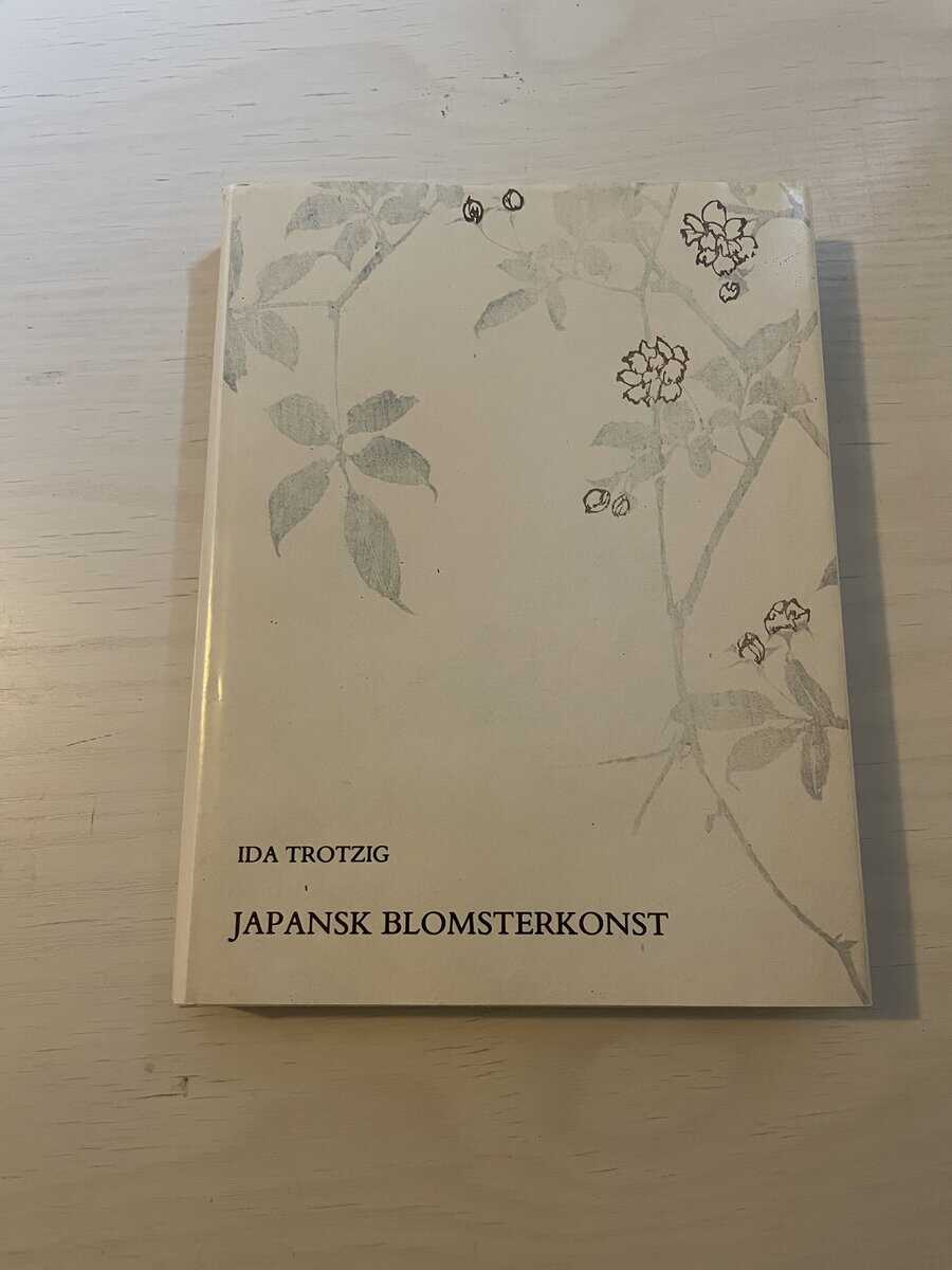 Ida Trotzig : Japansk blomsterkonst