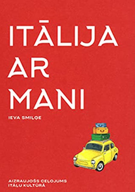 Ieva Smiļģe : Itālija ar mani