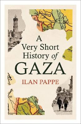 Ilan Pappe : A Very Short History of Gaza