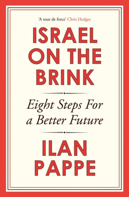 Ilan Pappe : Israel on the brink