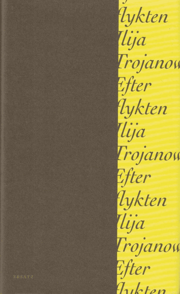 Ilija Trojanow : Efter flykten