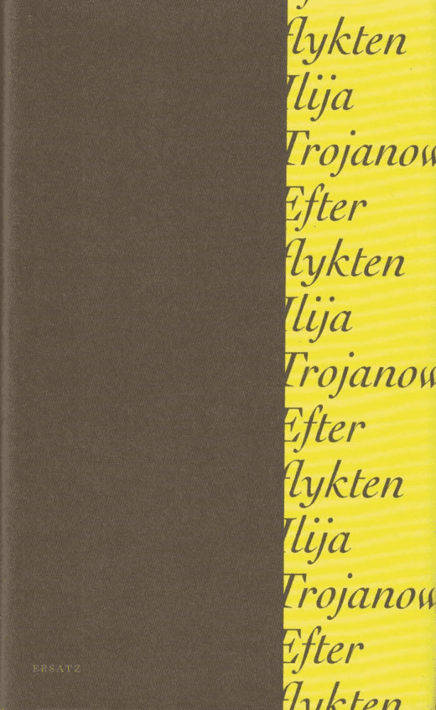 Ilija Trojanow : Efter flykten