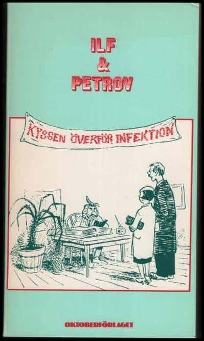 Il'ja Il'f : Kyssen överför infektion