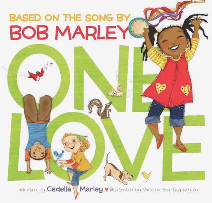illustrated by Vanessa Brantley-Newton Cedella Marley : One Love