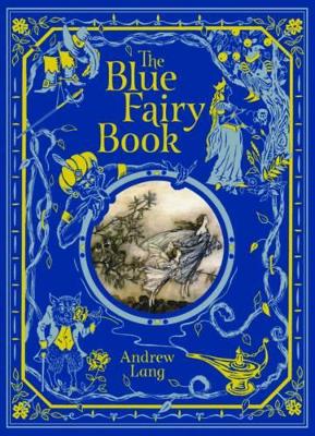illustrations by H.J. Ford Andrew Lang : Blue fairy book (barnes & noble childrens leatherbound classics)