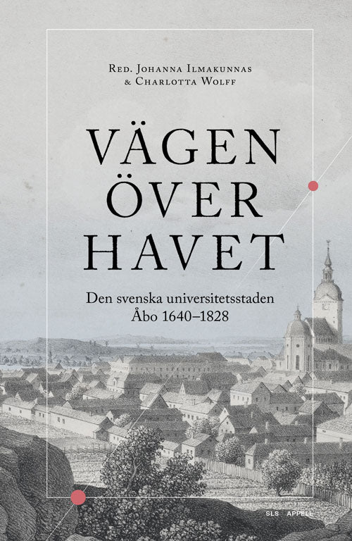 Ilmakunnas, Johanna ; Wolff, Charlotta [red.] : Vägen över havet
