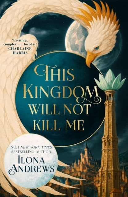 Ilona Andrews : This Kingdom Will Not Kill Me