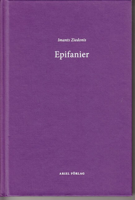 Imants Ziedonis : Epifanier, I urval och tolkning av Juris Kronbergs