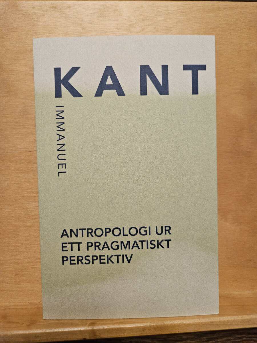 Immanuel Kant : Antropologi ur ett pragmatiskt perspektiv