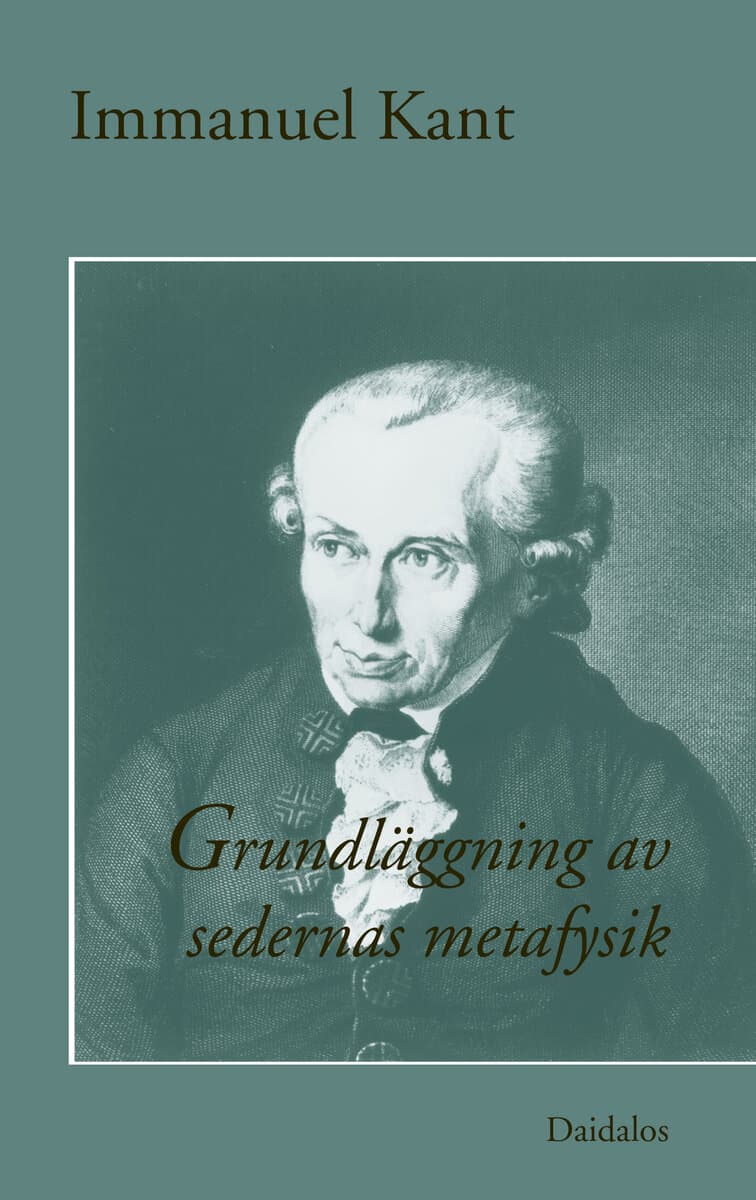 Immanuel Kant : Grundläggning av sedernas metafysik
