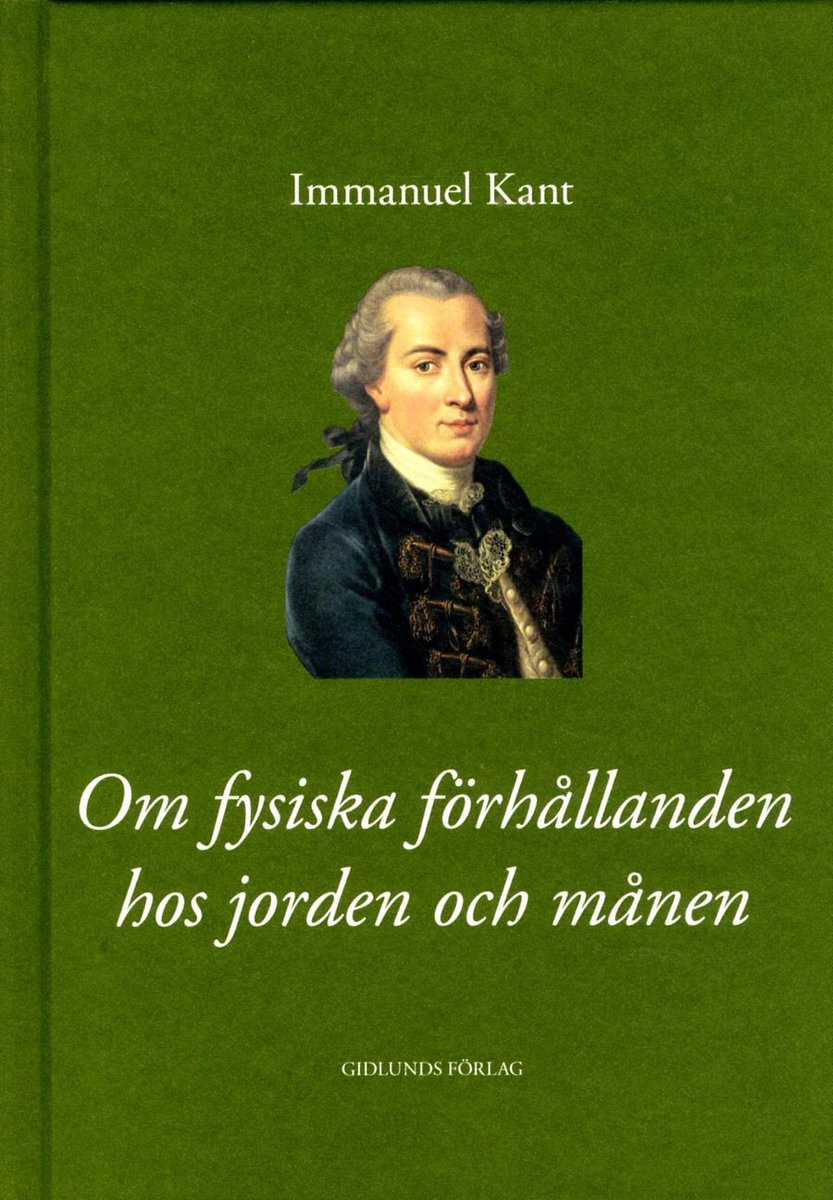 Immanuel Kant : Om fysiska förhållanden hos jorden och månen