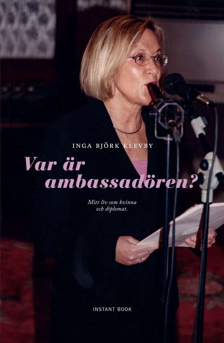 Inga Björk Klevby : Var är ambassadören?