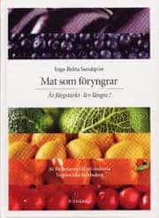 Inga-Britta Sundqvist : Mat som föryngrar