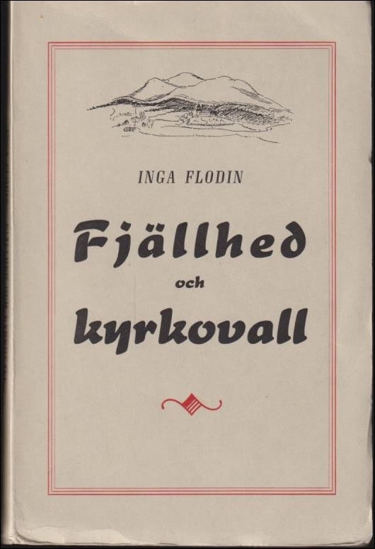 Inga Flodin : Fjällhed och kyrkovall