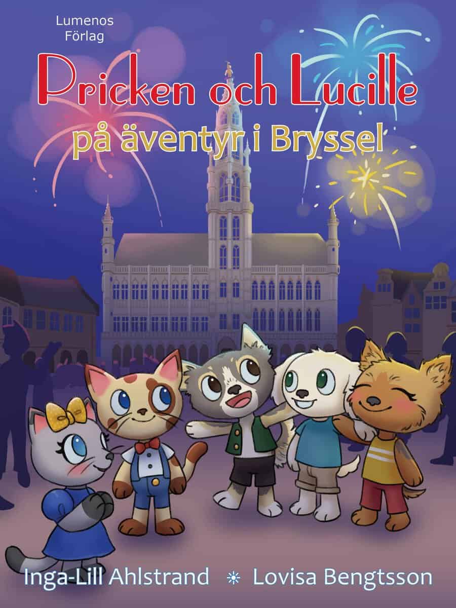 Inga-Lill Ahlstrand : Pricken och Lucille på äventyr i Bryssel