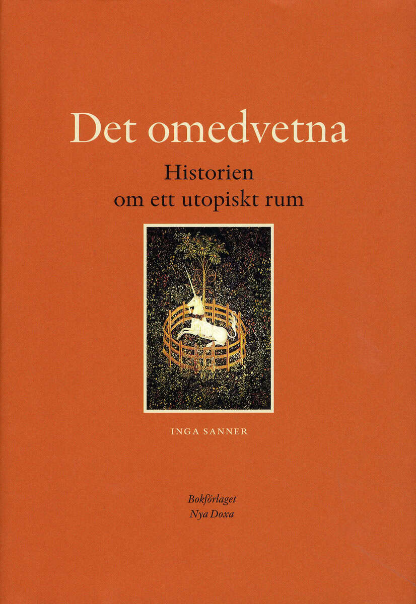Inga Sanner : Det omedvetna : historien om ett utopiskt rum