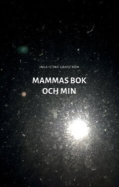 Inga-Stina Grafström : Mammas bok och Min