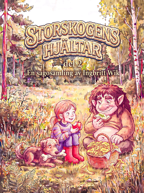 Ingbritt Wik : Storskogens hjältar