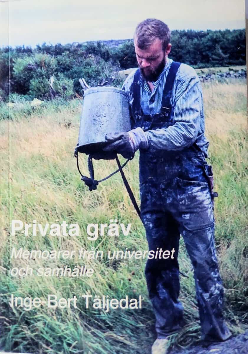 Inge-Bert Täljedal : Privata gräv : Memoarer från universitet och samhälle