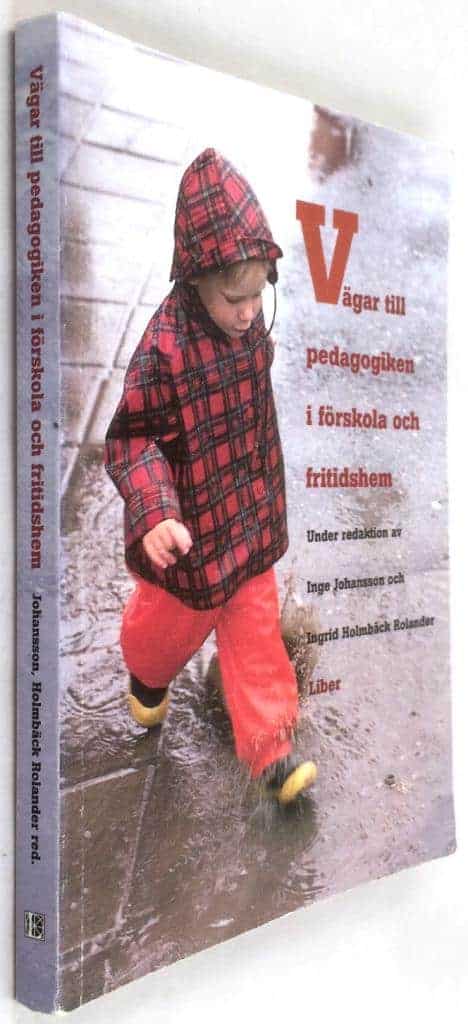 Inge Johansson (red.) ; Ingrid Holmbäck Rolander (red.) : Vägar till pedagogiken i förskola