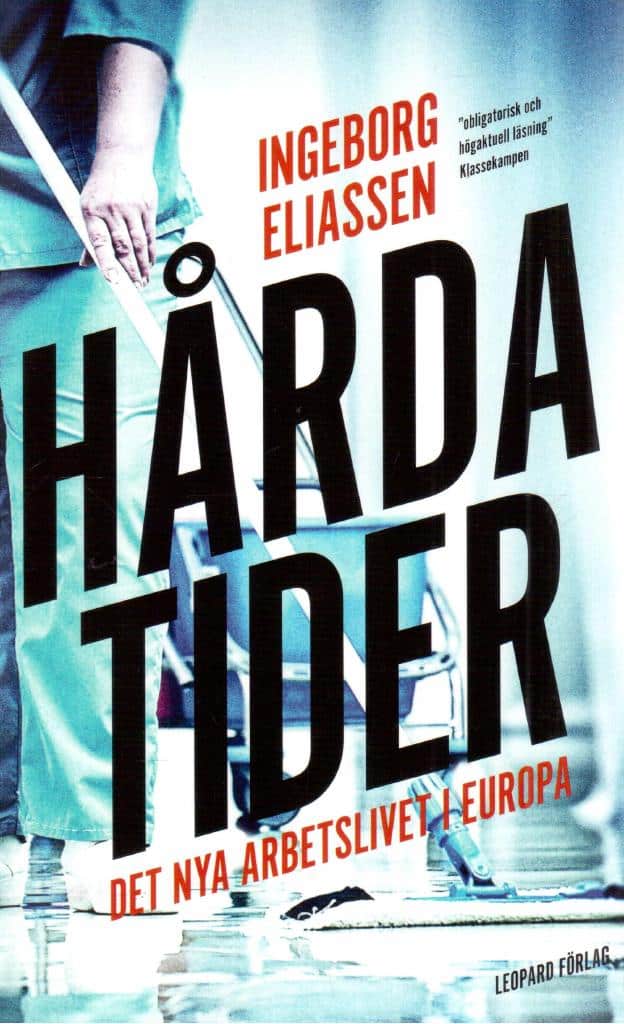 Ingeborg Eliassen : Hårda tider. Det nya arbetslivet i Europa