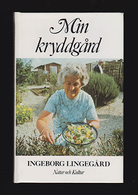 Ingeborg Lingegård : Min kryddgård