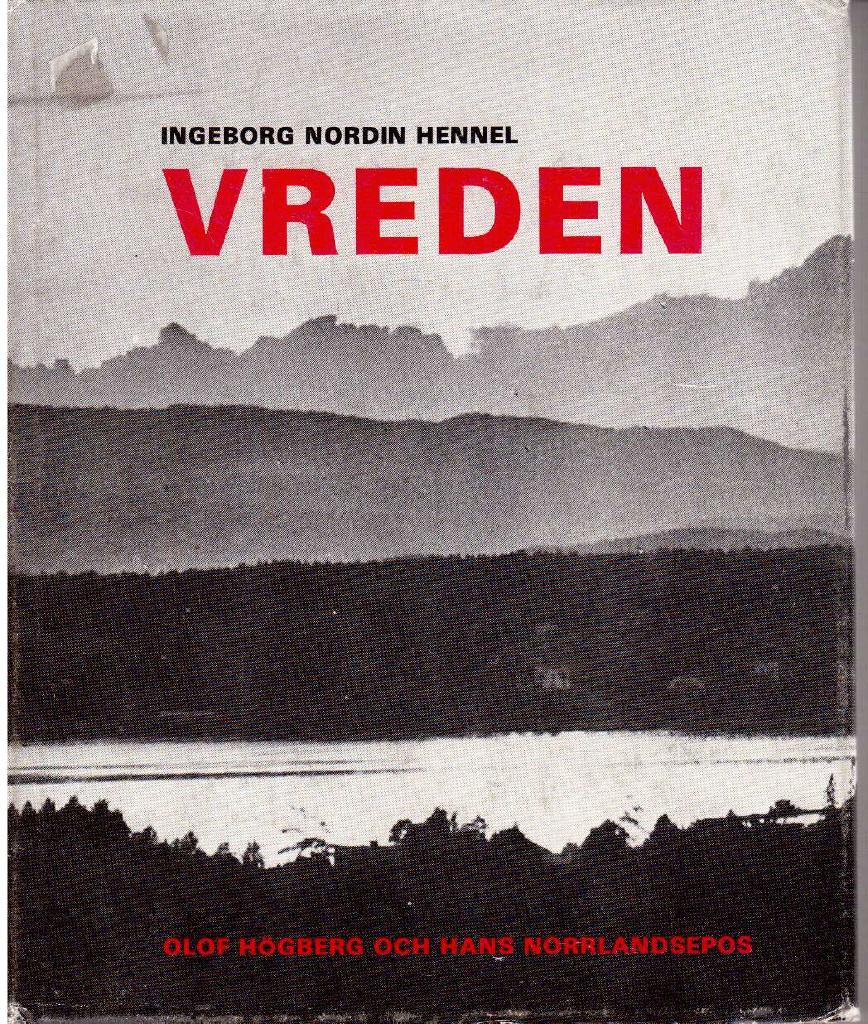 Ingeborg Nordin-Hennel : Vreden. Olof Högberg och hans norrlandsepos