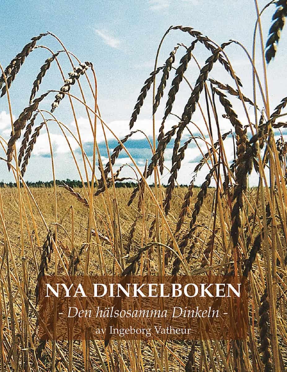 Ingeborg Vatheur : Nya Dinkelboken : den hälsosamma dinkeln
