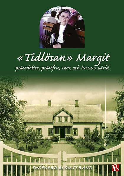 Ingegerd Blomstrand : 'Tidlösan' Margit : prästdotter, prästfru, mor, och hennes värld