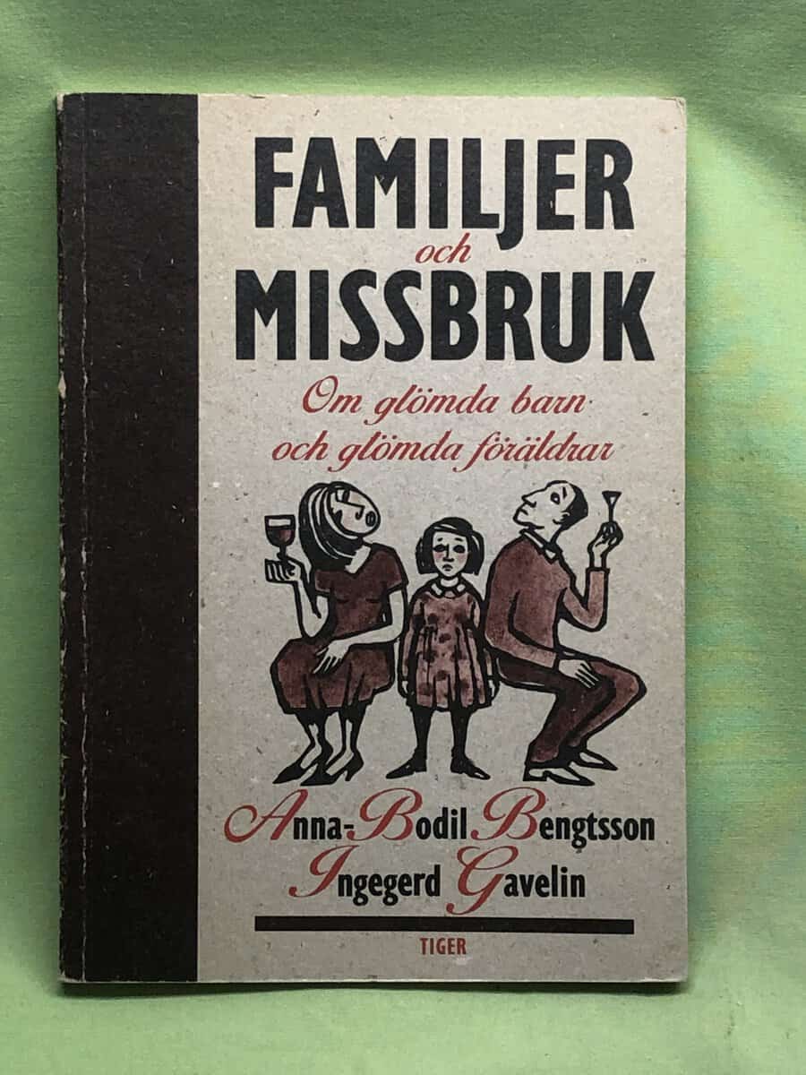 Ingegerd Gavelin Anna-Bodil Bengtsson : Familjer och missbruk