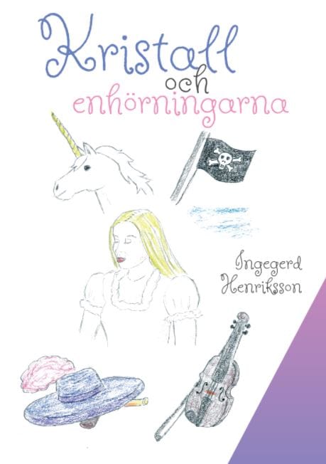 Ingegerd Henriksson : Kristall och enhörningarna