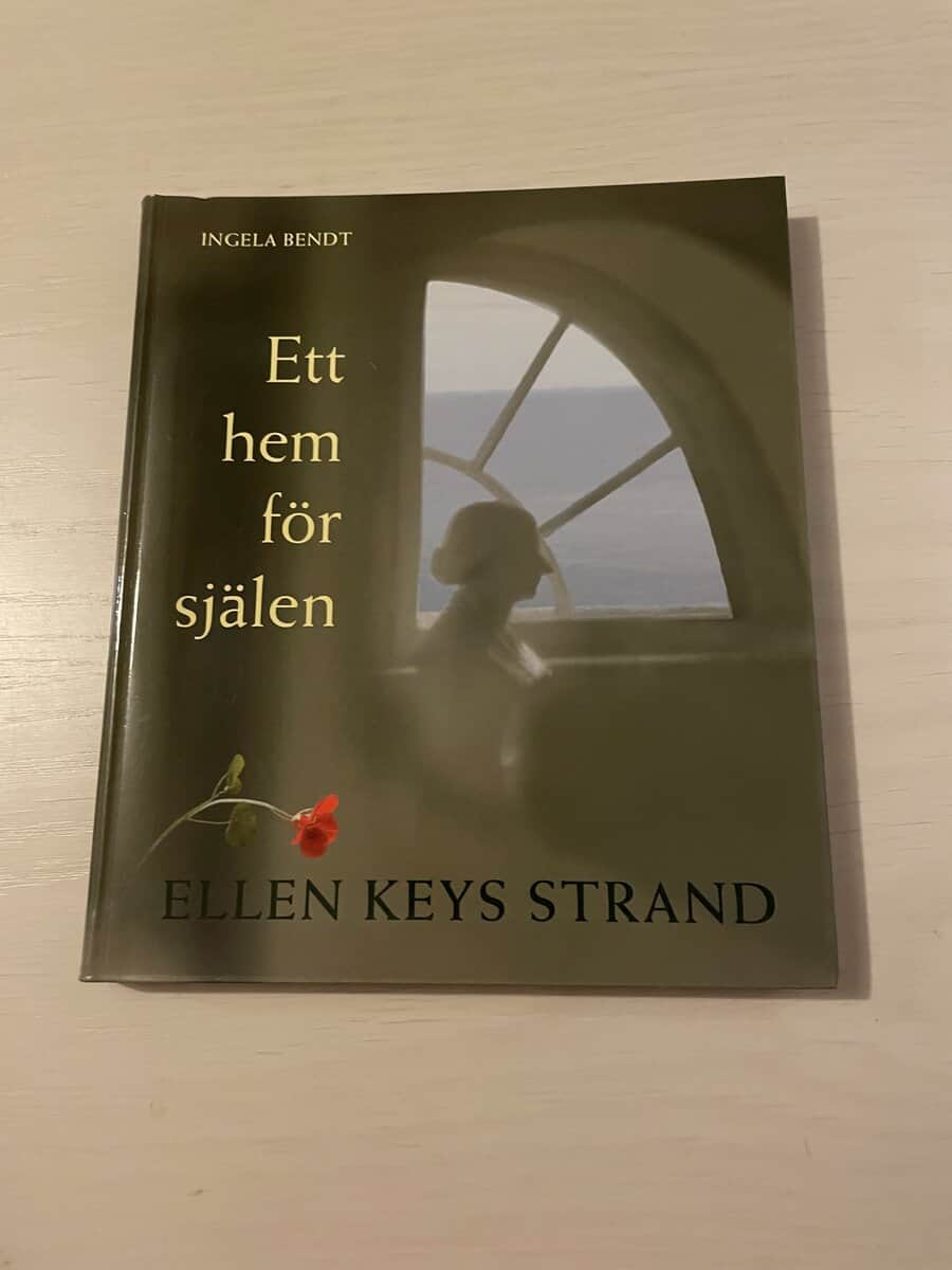 Ingela Bendt : Ett hem för själen Ellen Keys Strand