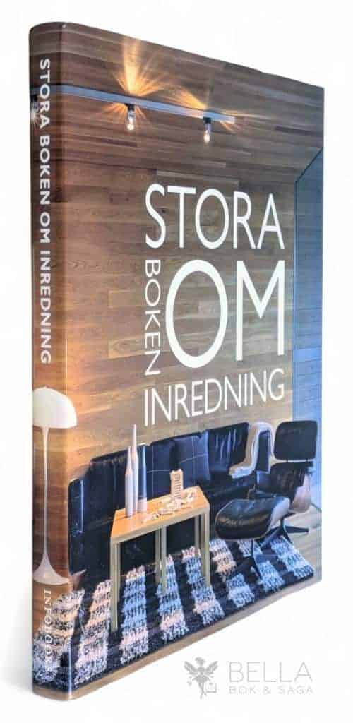 Ingela Broström ; Eric Desmeues ; Petter Eklund ; Karin Fridell Anter ; Anette Granlund ; Hedvig Hedqvist ; Ulrika Knutson ; Christel Kvant ; Ann Sjöstedt ; Ingrid Sommar ; Johanna Wieslander : Stora boken om inredning