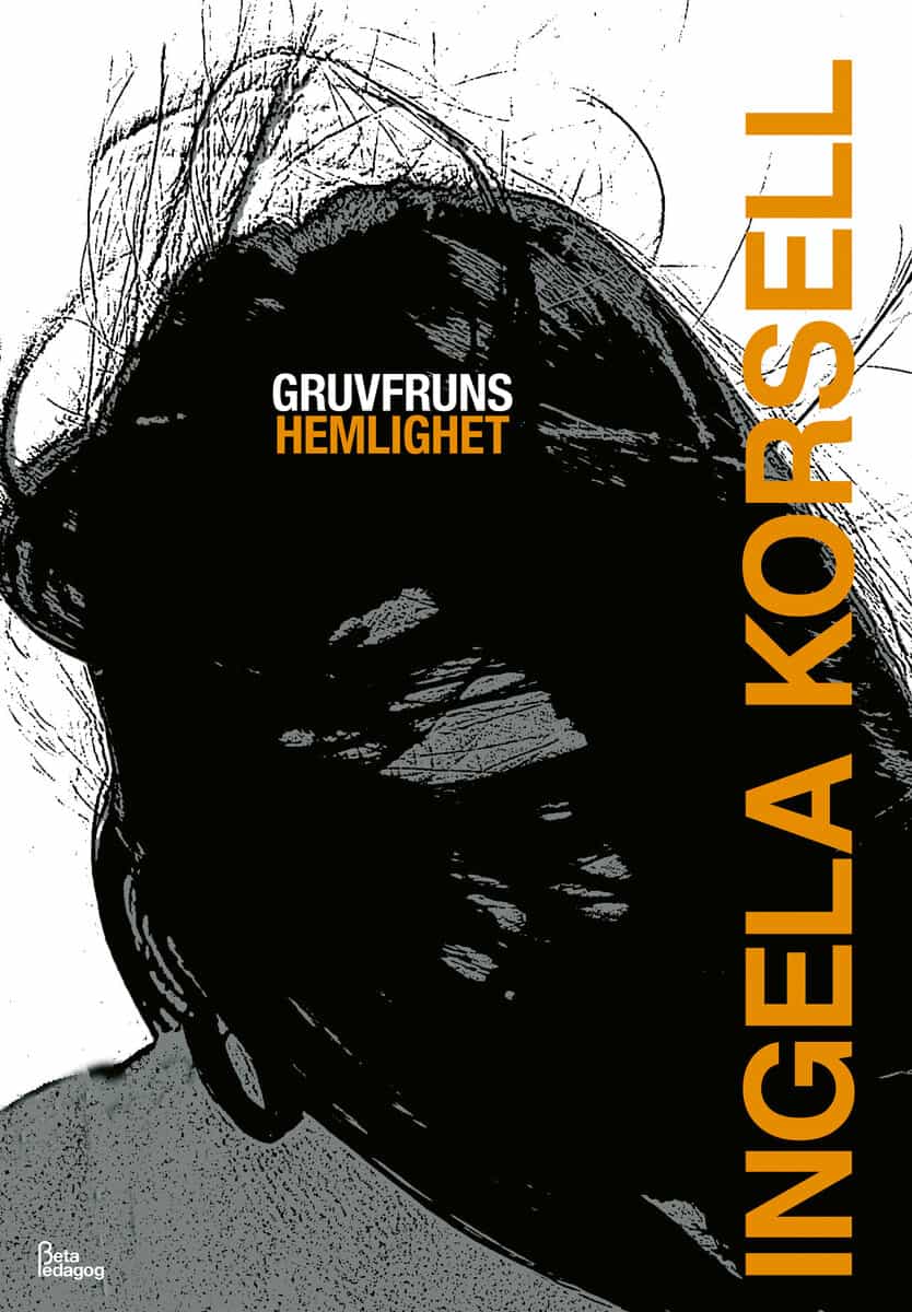 Ingela Korsell : Gruvfruns hemlighet