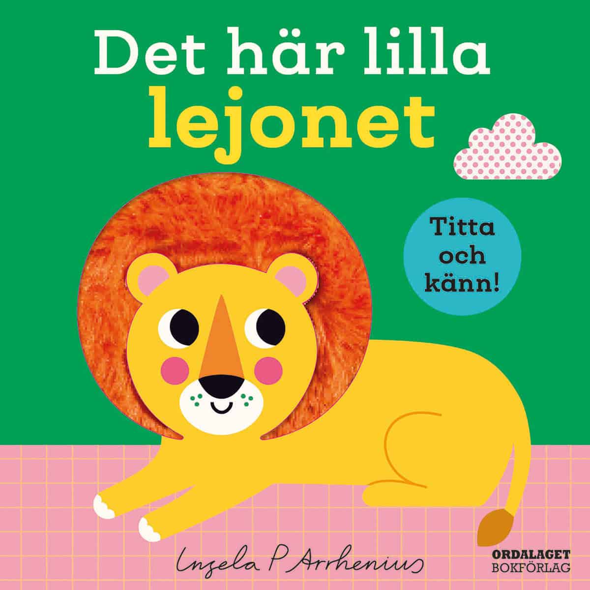 Ingela P Arrhenius : Det här lilla lejonet