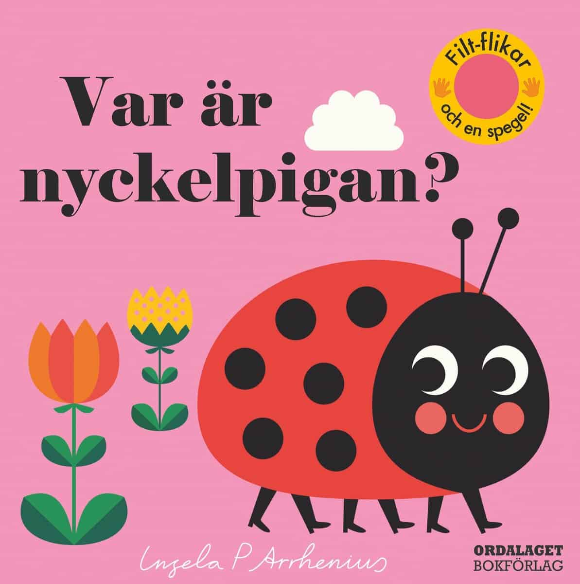 Ingela P Arrhenius : Var är nyckelpigan?