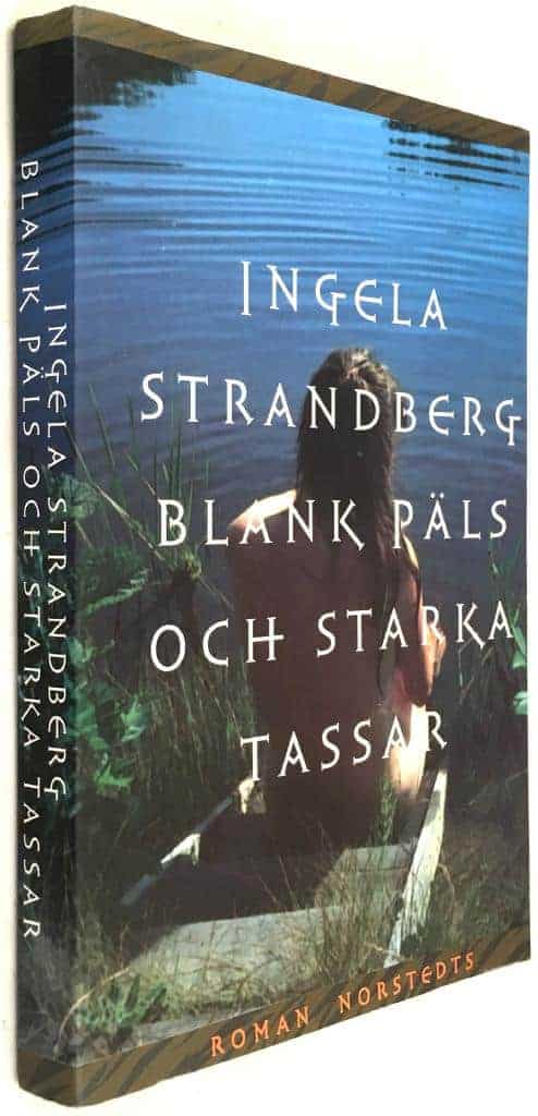 Ingela Strandberg : Blank päls och starka tassar