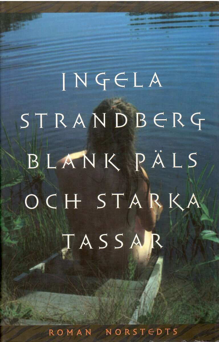 Ingela Strandberg : Blank päls och starka tassar