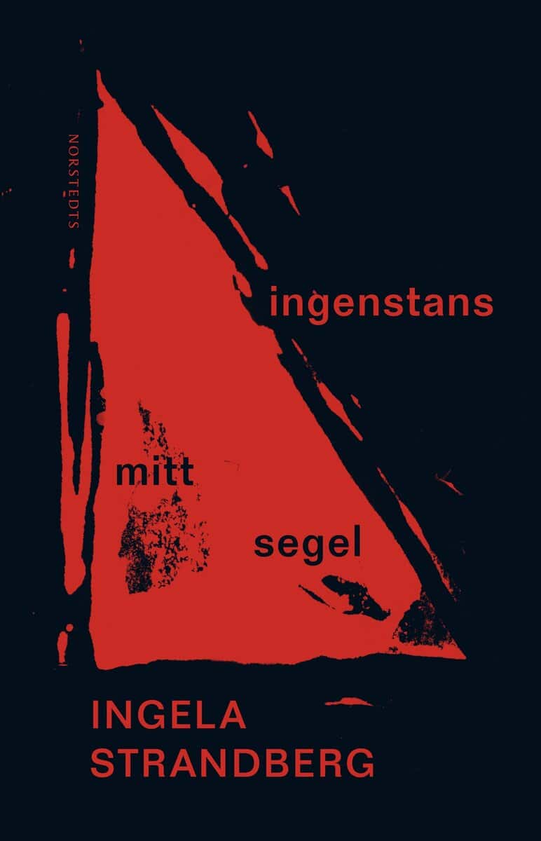 Ingela Strandberg : Ingenstans mitt segel