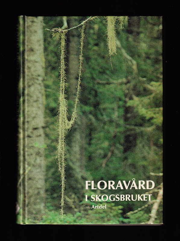 Ingelög, Torleif ; Thor, Göran ; Gustafsson. Lena [red.] : Floravård i skogsbruket. Del 2. Artdel