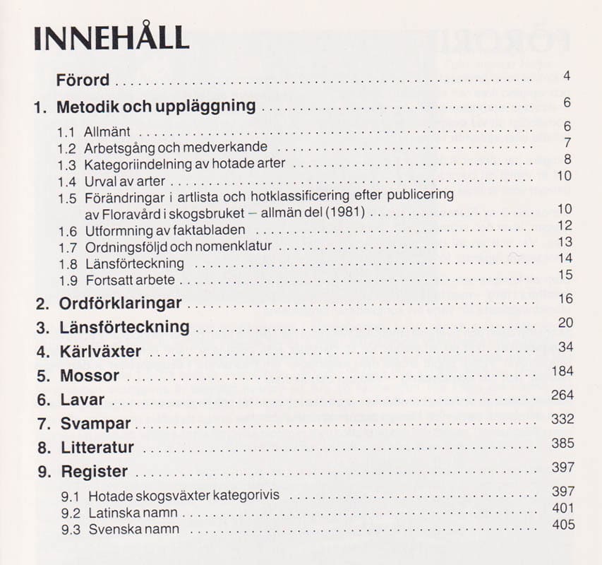 Ingelög, Torleif ; Thor, Göran ; Gustafsson. Lena [red.] : Floravård i skogsbruket. Del 2. Artdel
