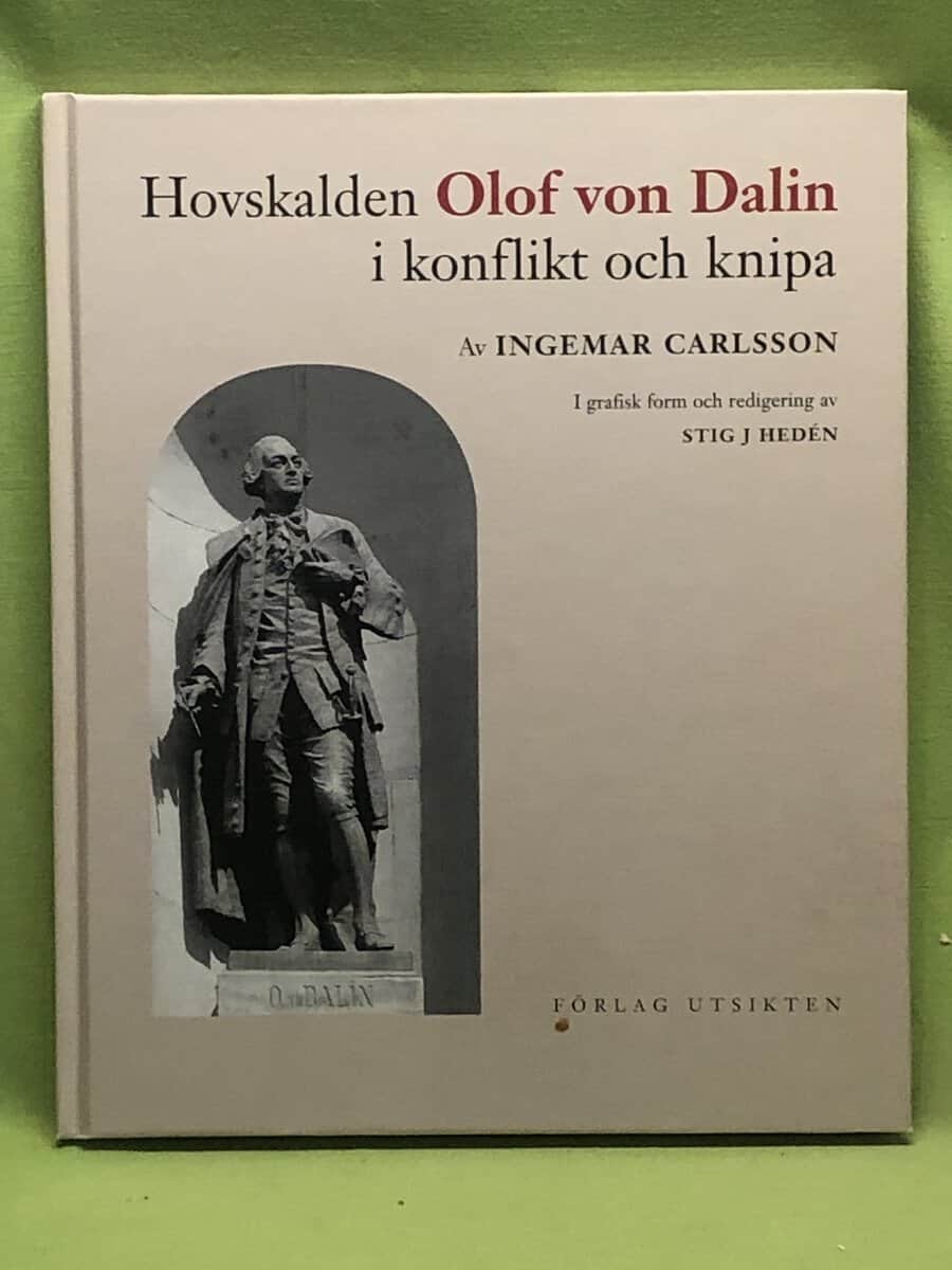 Ingemar Carlsson : Hovskalden Olof von Dalin i konflikt och knipa