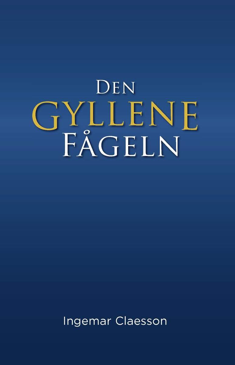 Ingemar Claesson : Den Gyllene Fågeln