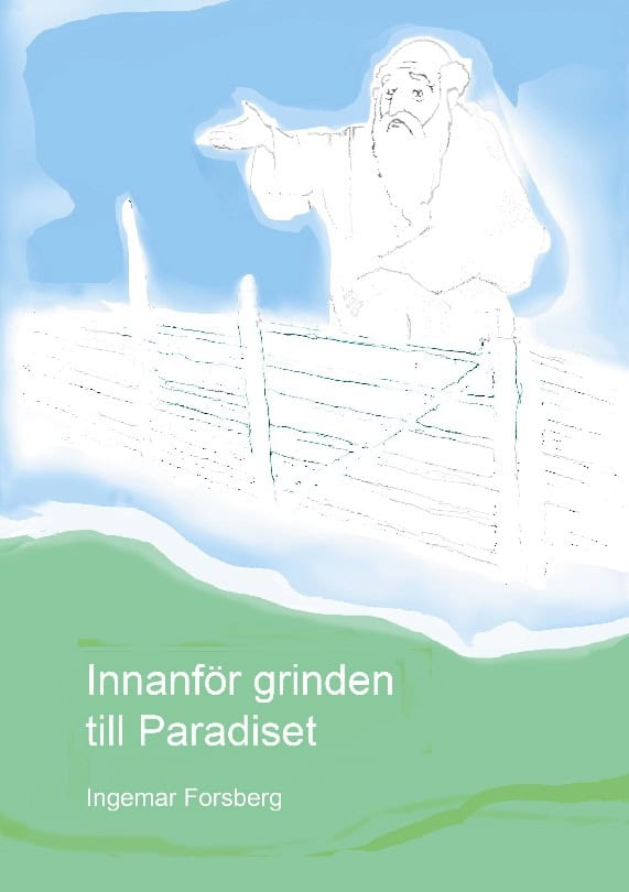 Ingemar Forsberg : Innanför grinden till Paradiset