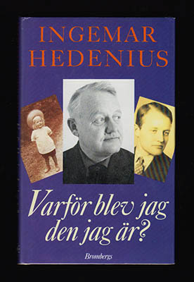 Ingemar Hedenius : Varför blev jag den jag är?