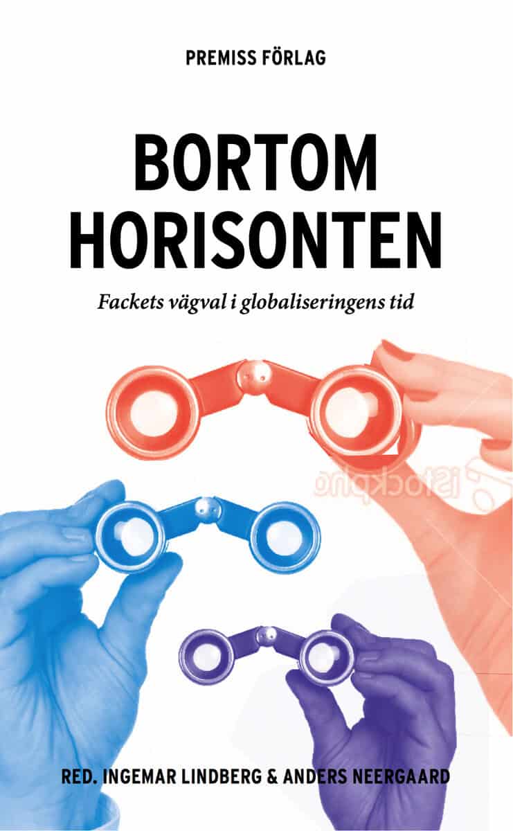 Lindberg, Ingemar; Neergaard, Anders; Bengtsson, Erik; Egels-Zandén, Niklas; Kjellberg, Anders; Molina, Irene; Mulinari, Diana; Ryner, Magnus; Räthzel, Nora; Schiller, Bernt; Sjölander, Jonas; Tollefsen, Aina; Uzzell, David : Bortom horisonten