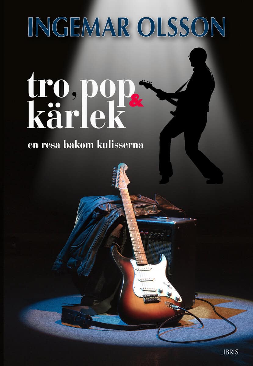 Ingemar Olsson : Tro, pop och kärlek