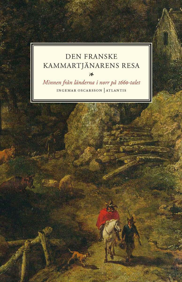 Ingemar Oscarsson : Den franske kammartjänarens resa